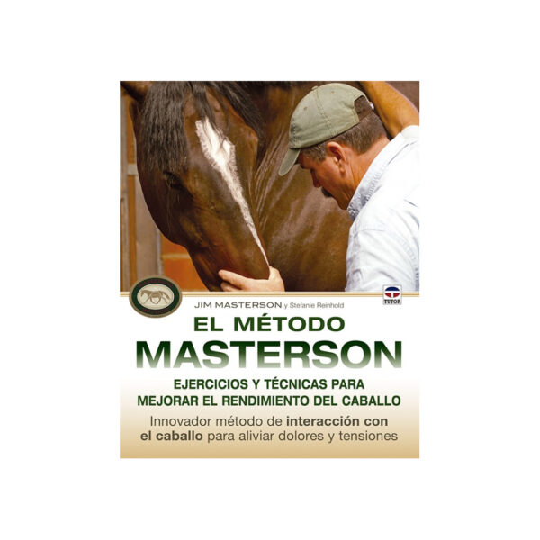 Libro "El método Masterson: Ejercicios y técnicas para mejorar el rendimiento del caballo" de Jim Masterson & Stefanie Reinhold